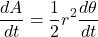 \begin{equation*}  \frac{dA}{dt} = \frac{1}{2}r^2\frac{d\theta}{dt} \end{equation*}