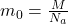 m_0 = \frac{M}{N_a}