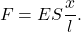 \[F = ES \frac{x}{l}.\]