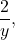 \[\frac {2}{y},\]