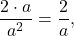 \[\frac{2 \cdot a}{a^2} = \frac{2}{a},\]