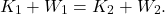 \[K_1 + W_1 = K_2 + W_2.\]