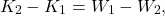 \[K_2 - K_1 = W_1 - W_2,\]