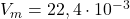 V_m = 22,4 \cdot 10^{-3}